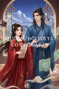 Quốc Sư Đối Với Ta Có Ý Đồ Đã Lâu